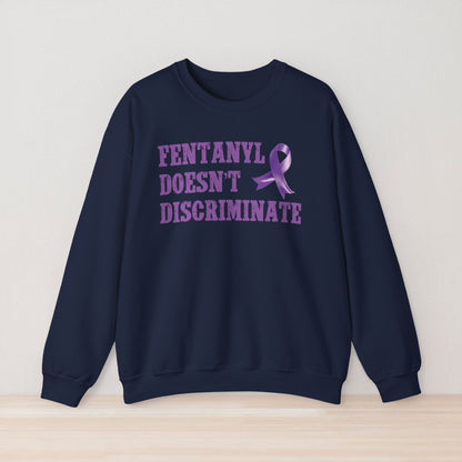 Fentanyl Doesn’t Discriminate Awareness Sweatshirt