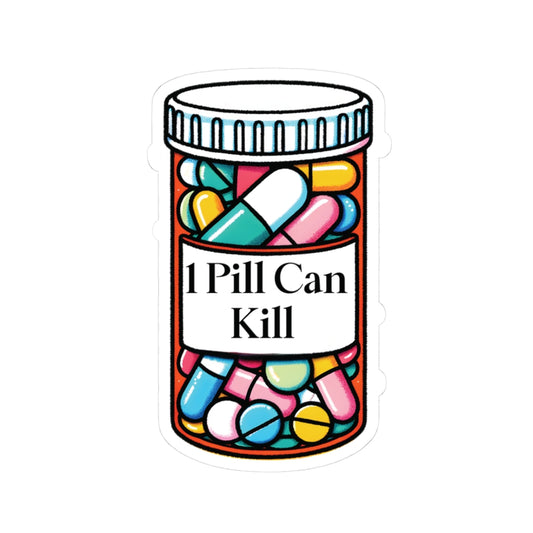 1 pill can kill Kiss-Cut Stickers