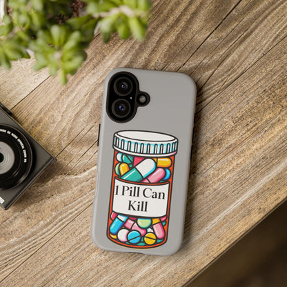 One pill can kill phone case Tough Cases