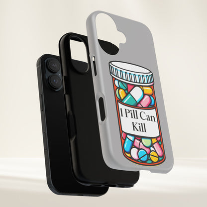 One pill can kill phone case Tough Cases