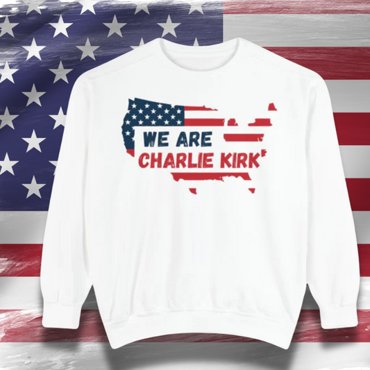 Charlie Kirk Patriotic Unisex Sweatshirt - We Are Charlie Kirk, USA Flag Apparel, Political Gift, Election Day Outfit, Casual Wear, Trendy Layering
