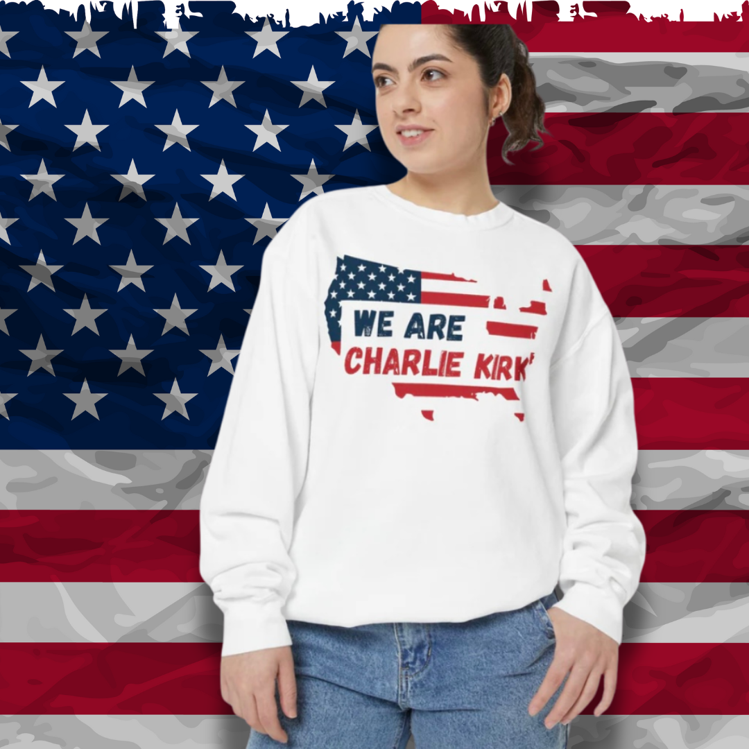 Charlie Kirk Patriotic Unisex Sweatshirt - We Are Charlie Kirk, USA Flag Apparel, Political Gift, Election Day Outfit, Casual Wear, Trendy Layering