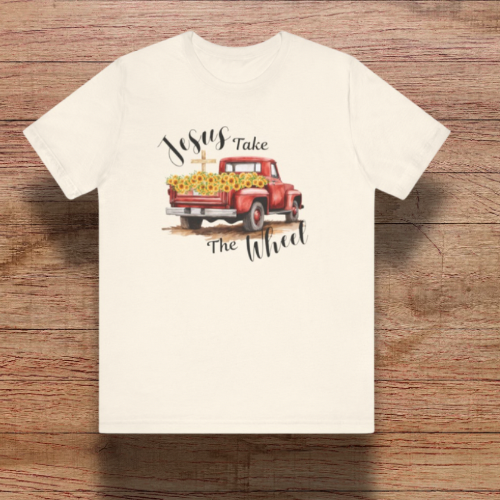 Jesus Take The Wheel Tee, Inspirational T-shirt, Casual Top,Christian Clothing
