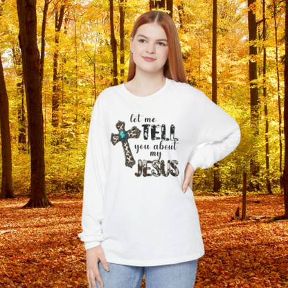 Christian Sweatshirt, 'Let me tell you about my Jesus', Faith Apparel, Inspirational Gift