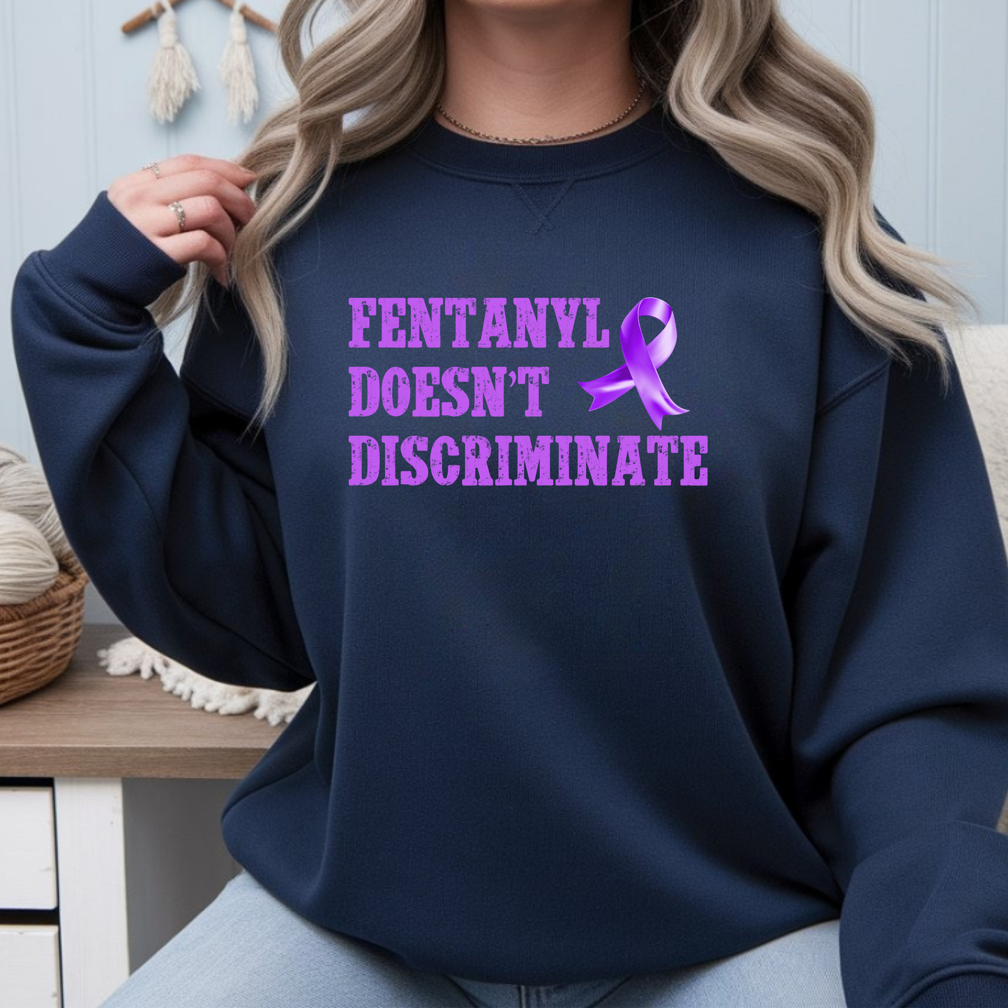 Fentanyl Doesn’t Discriminate Awareness Sweatshirt