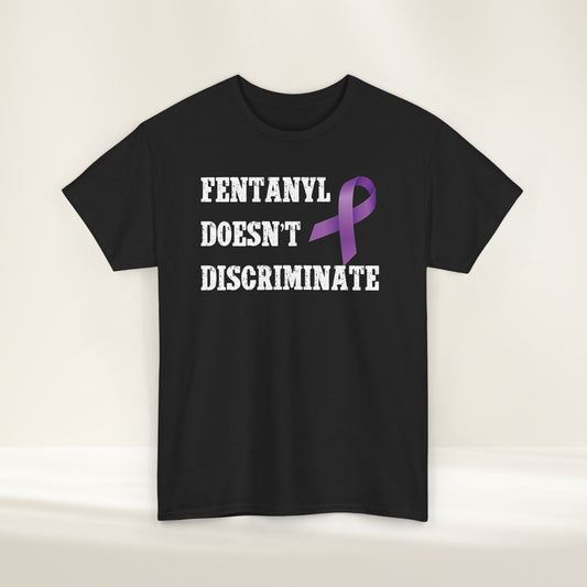 Men’s “Fentanyl Doesn’t Discriminate” Awareness Tee