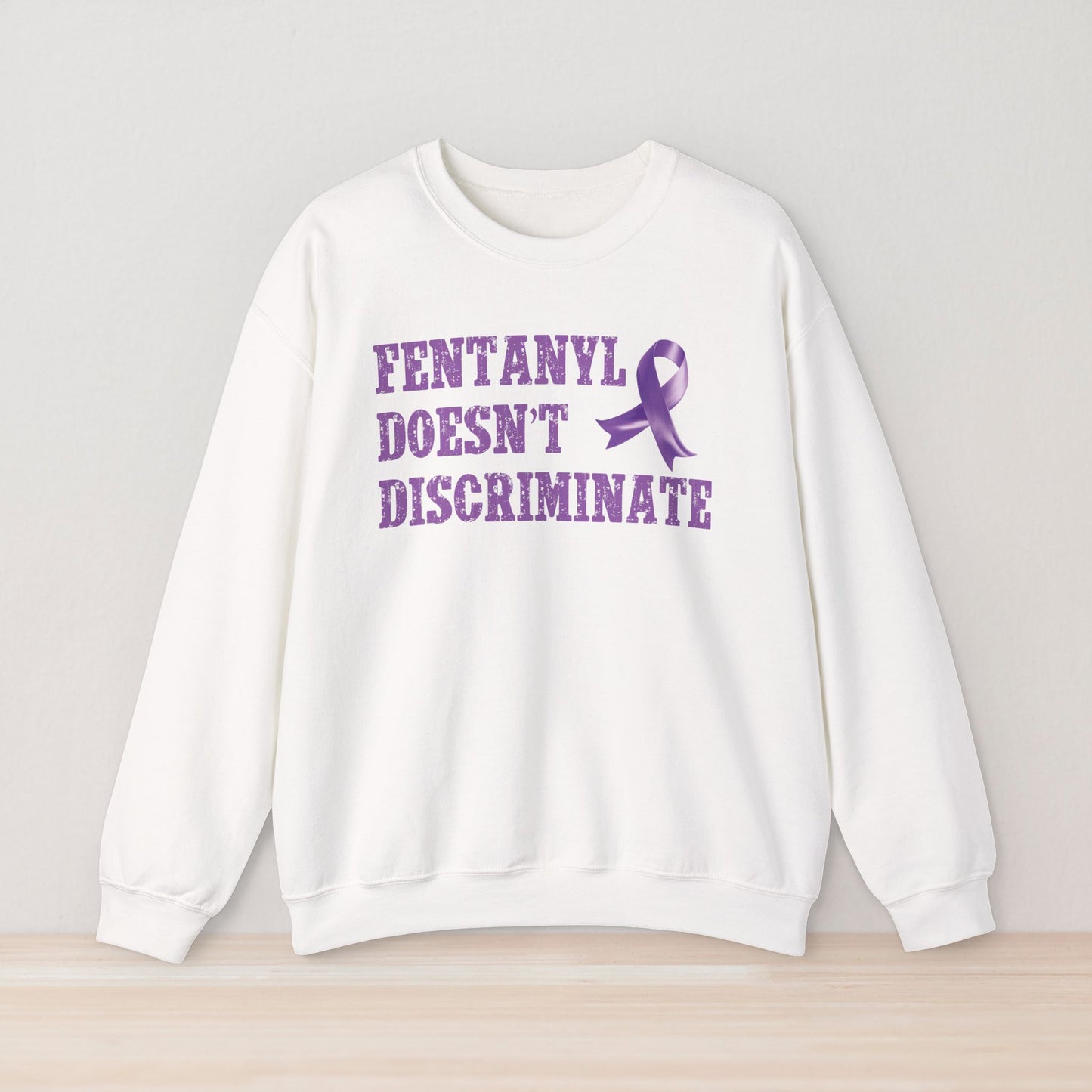 Fentanyl Doesn’t Discriminate Awareness Sweatshirt