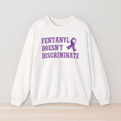 Fentanyl Doesn’t Discriminate Awareness Sweatshirt