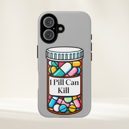 One pill can kill phone case Tough Cases